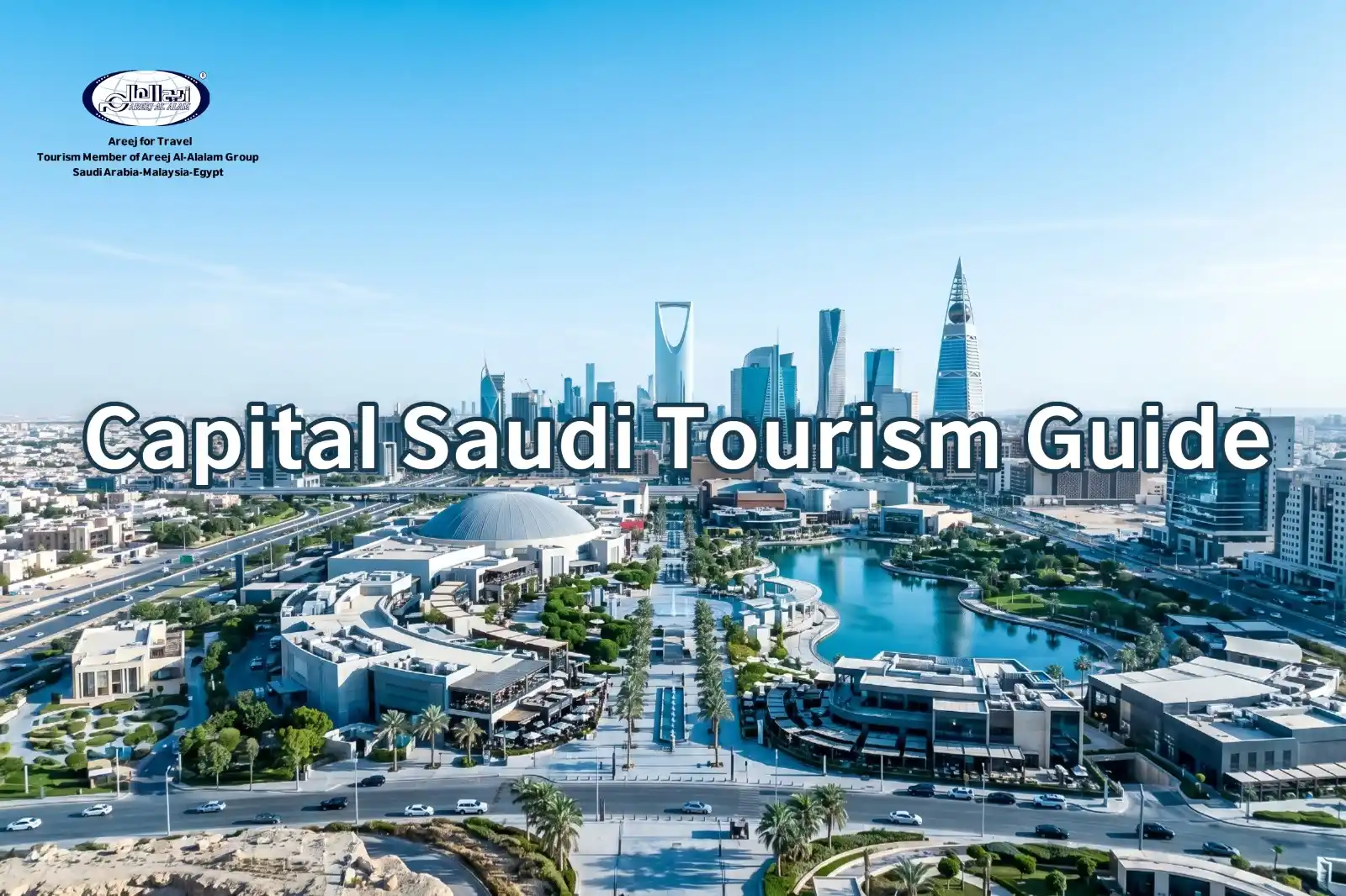 Capital Saudi Tourism Guide: Historic Sites, Modern Riyadh & KSA events