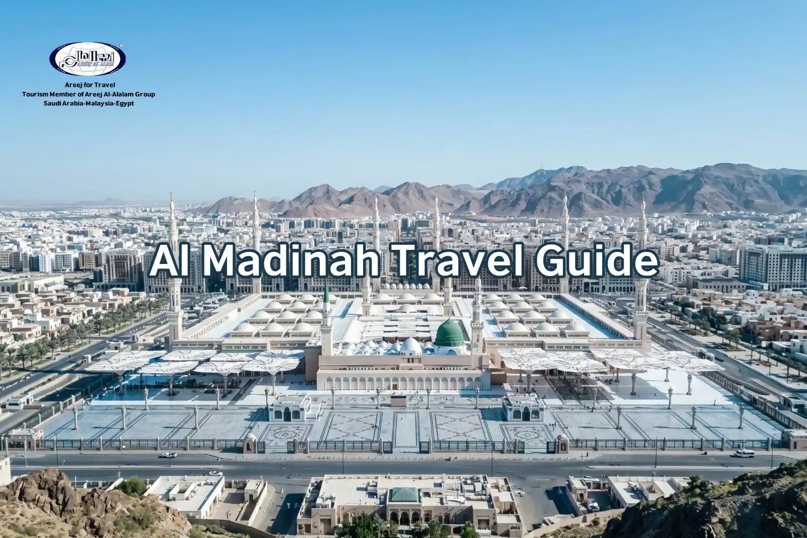 Al Madinah Travel Guide 2026: Spiritual Sites & Tips